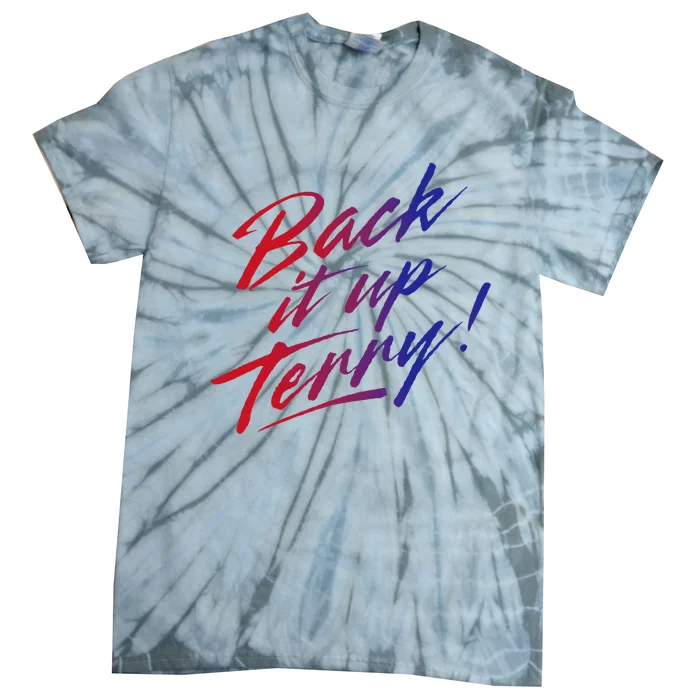 Back It Up Terry! 4th Of July Tie-Dye T-Shirt