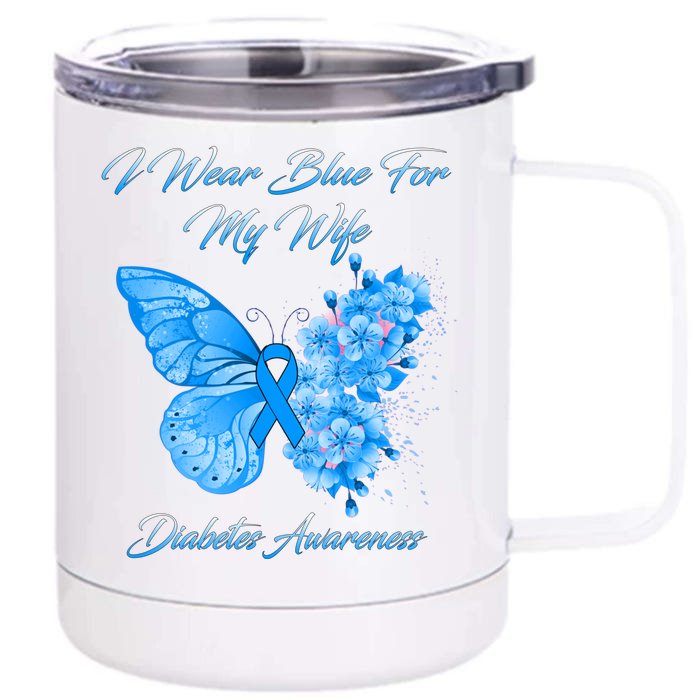 Butterfly I Wear Blue For My Wife Diabetes Awareness Gift Front & Back 12oz Stainless Steel Tumbler Cup