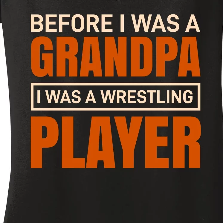 Before I Was A Grandpa I Was A Wrestling Player Women's V-Neck T-Shirt