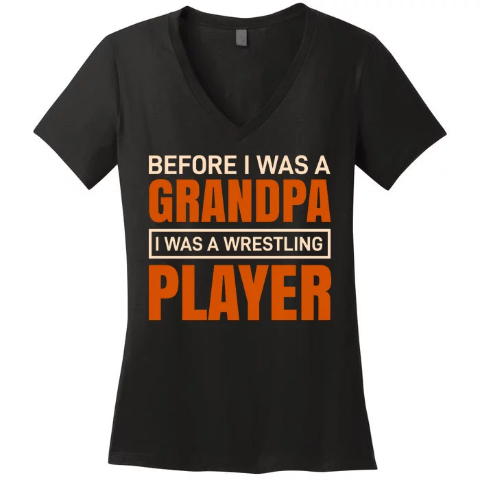 Before I Was A Grandpa I Was A Wrestling Player Women's V-Neck T-Shirt