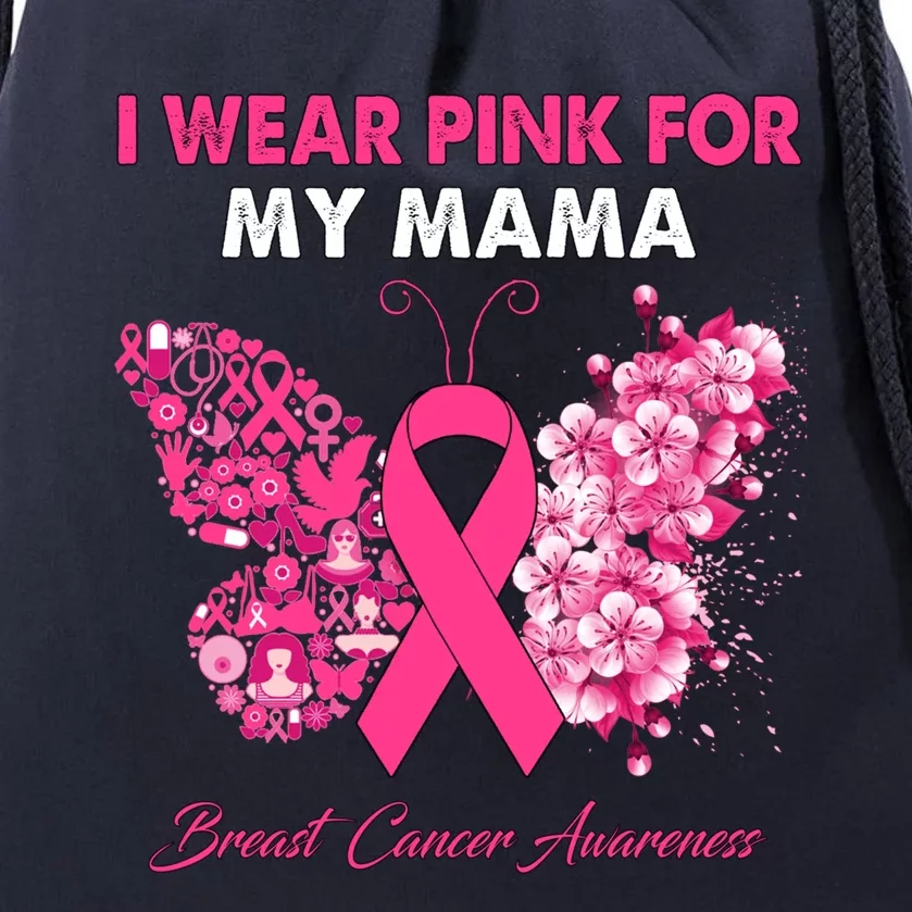 Butterfly I Wear Pink For My Mama Breast Cancer Warrior Great Gift Drawstring Bag