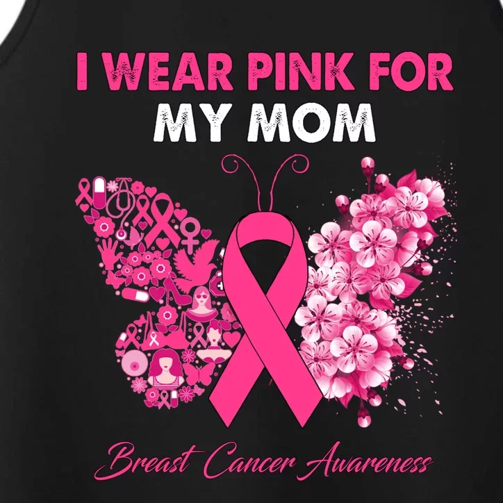 Butterfly I Wear Pink For My Mom Breast Cancer Warrior Meaningful Gift Performance Tank