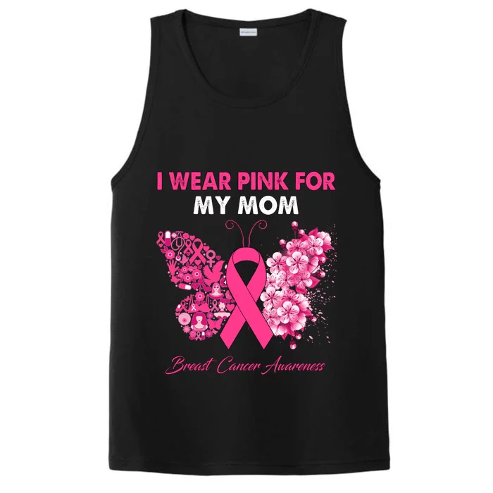 Butterfly I Wear Pink For My Mom Breast Cancer Warrior Meaningful Gift Performance Tank