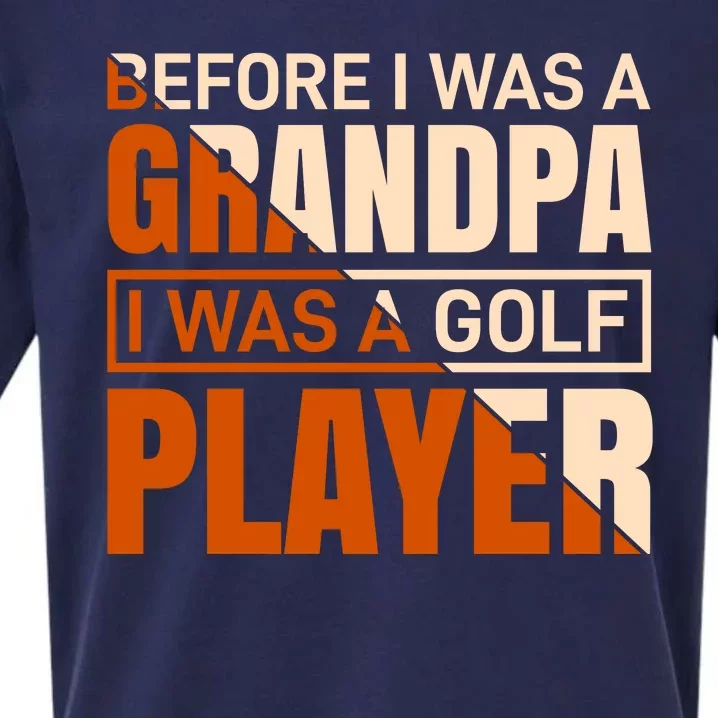 Before I Was A Grandpa I Was A Golf Player Sueded Cloud Jersey T-Shirt