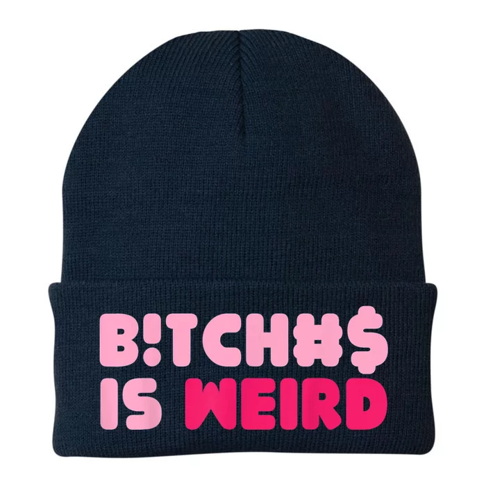 Bitches Is Weird Funny Knit Cap Winter Beanie