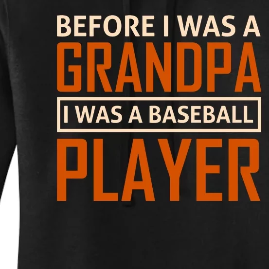 Before I Was A Grandpa I Was A Baseball Player Women's Pullover Hoodie