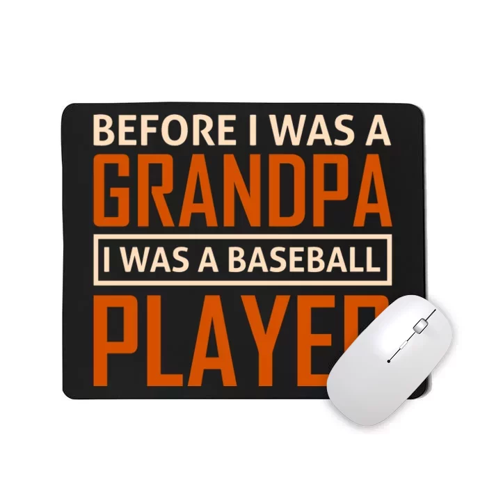 Before I Was A Grandpa I Was A Baseball Player Mousepad