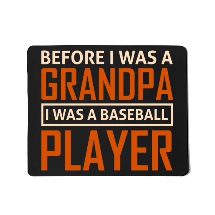 Before I Was A Grandpa I Was A Baseball Player Mousepad