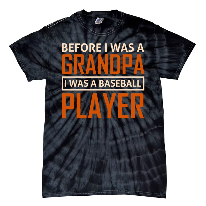 Before I Was A Grandpa I Was A Baseball Player Tie-Dye T-Shirt