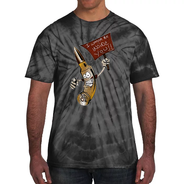 Bullet I Wanna Be Inside You Funny Pro Gun Tie-Dye T-Shirt