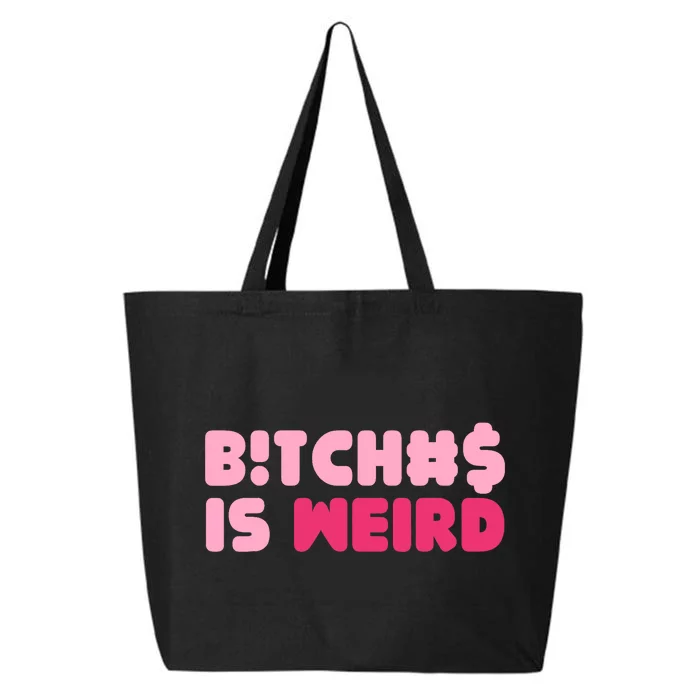 Bitches Is Weird Wo Funny 25L Jumbo Tote