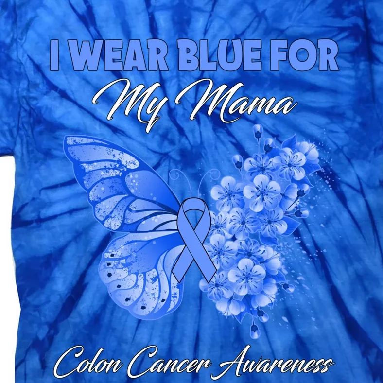 Butterfly I Wear Blue For My Mama Colon Cancer Awareness Gift Tie-Dye T-Shirt