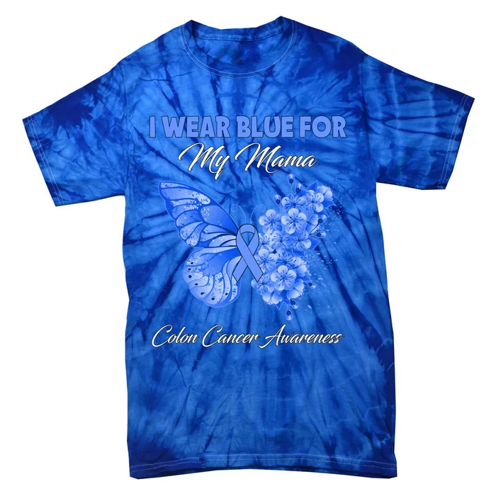 Butterfly I Wear Blue For My Mama Colon Cancer Awareness Gift Tie-Dye T-Shirt