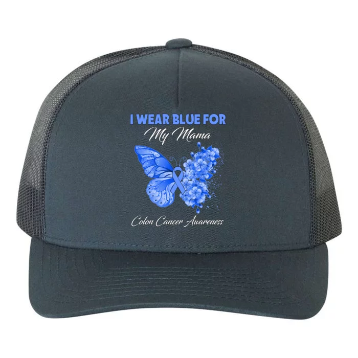 Butterfly I Wear Blue For My Mama Colon Cancer Awareness Gift Yupoong Adult 5-Panel Trucker Hat