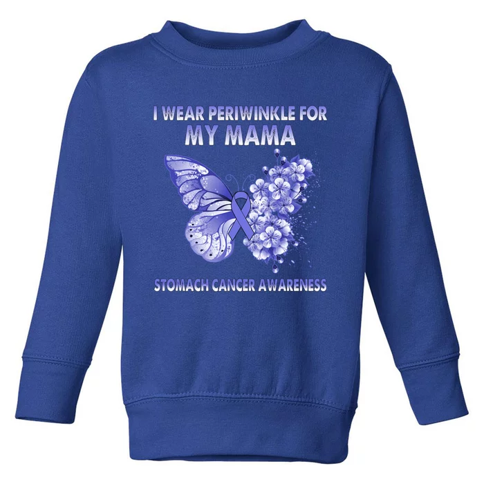 Butterfly I Wear Periwinkle For My Mama Stomach Cancer Gift Toddler Sweatshirt