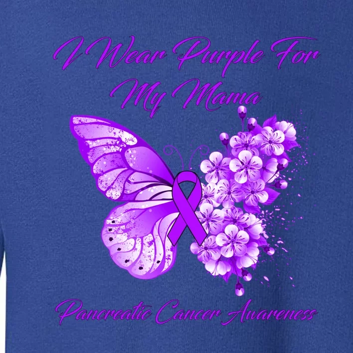 Butterfly I Wear Purple For My Mama Pancreatic Cancer Gift Toddler Sweatshirt