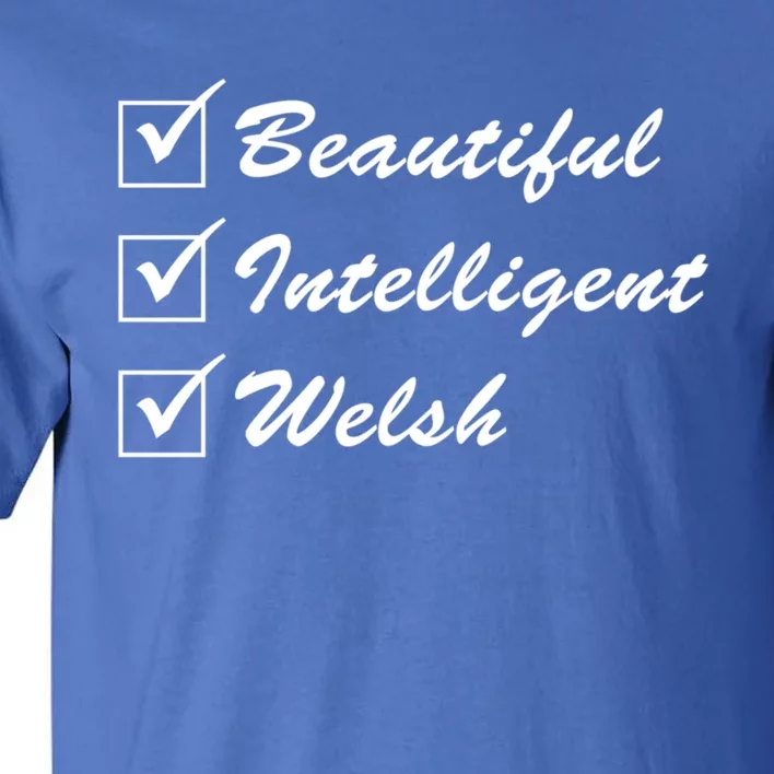 Beautiful Intelligent Welsh Gift Tall T-Shirt