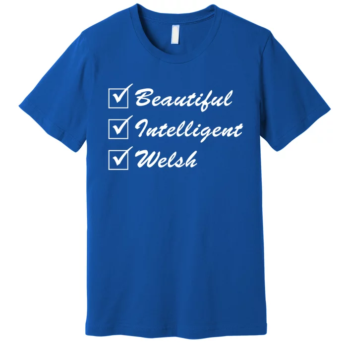 Beautiful Intelligent Welsh Gift Premium T-Shirt