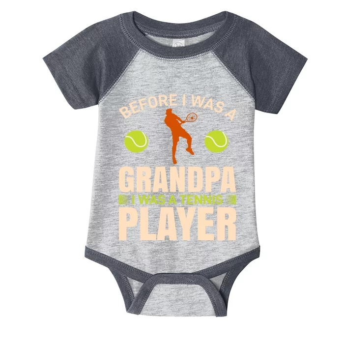 Before I Was A Grandpa I Was A Tennis Player Infant Baby Jersey Bodysuit