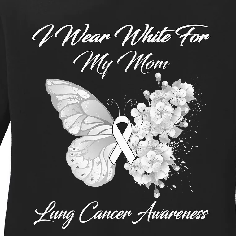 Butterfly I Wear White For My Mom Lung Cancer Awareness Ladies Long Sleeve Shirt