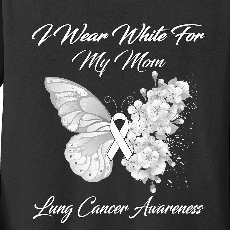 Butterfly I Wear White For My Mom Lung Cancer Awareness Kids Long Sleeve Shirt