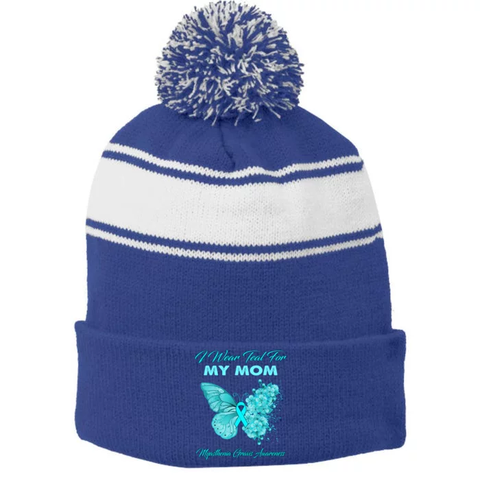 Butterfly I Wear Teal For My Mom Myasthenia Gravis Awareness Gift Stripe Pom Pom Beanie