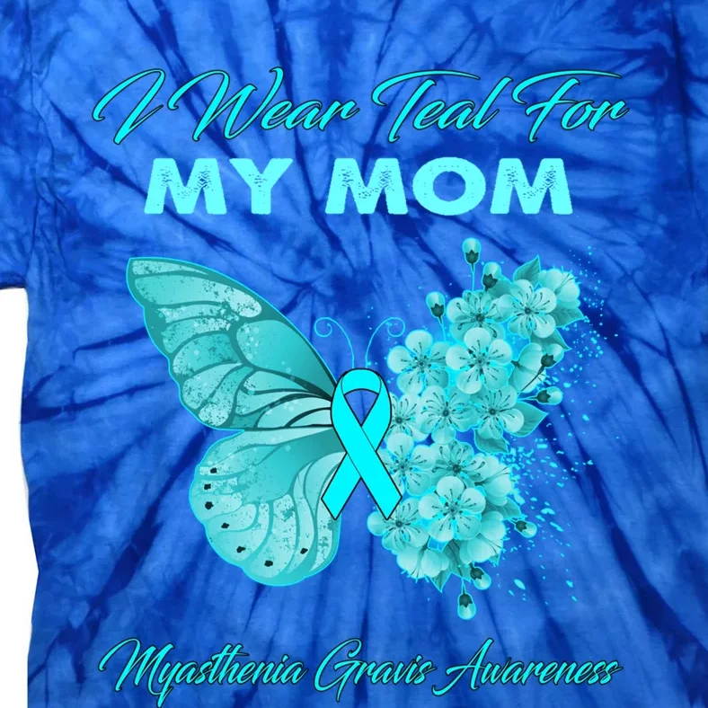 Butterfly I Wear Teal For My Mom Myasthenia Gravis Awareness Gift Tie-Dye T-Shirt