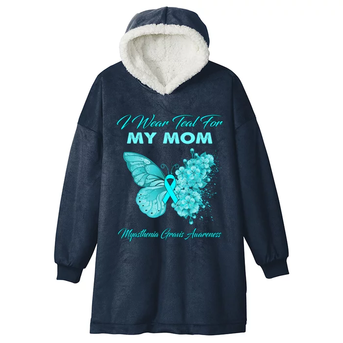 Butterfly I Wear Teal For My Mom Myasthenia Gravis Awareness Gift Hooded Wearable Blanket