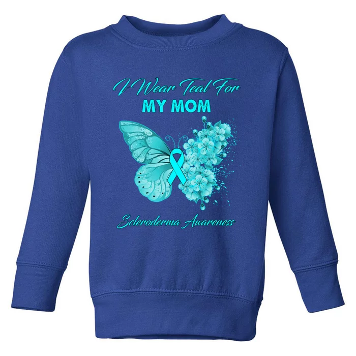 Butterfly I Wear Teal For My Mom Scleroderma Awareness Funny Gift Toddler Sweatshirt