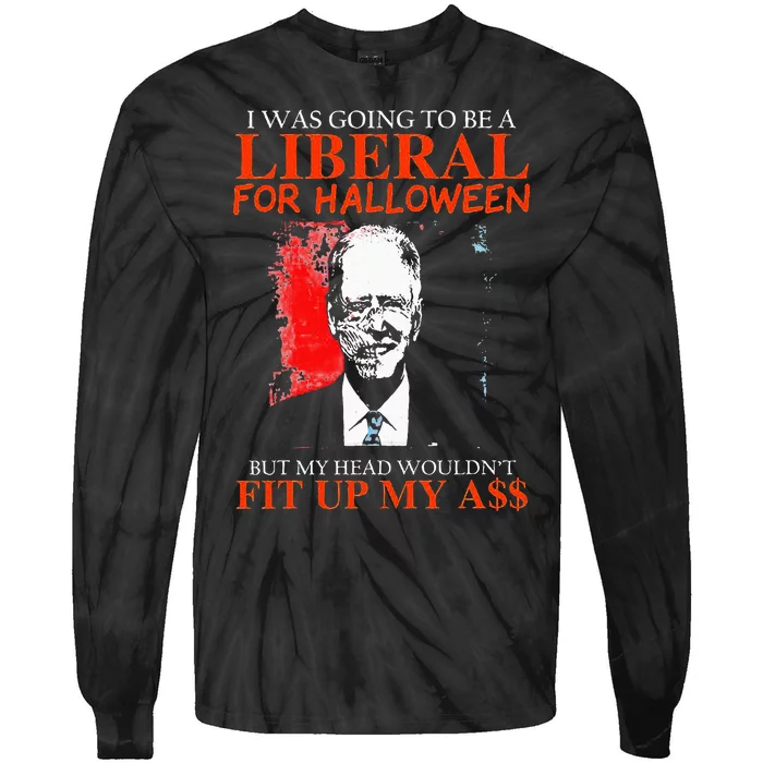 Biden I Was Going To Be A Liberal For Halloween Zombie Tie-Dye Long Sleeve Shirt