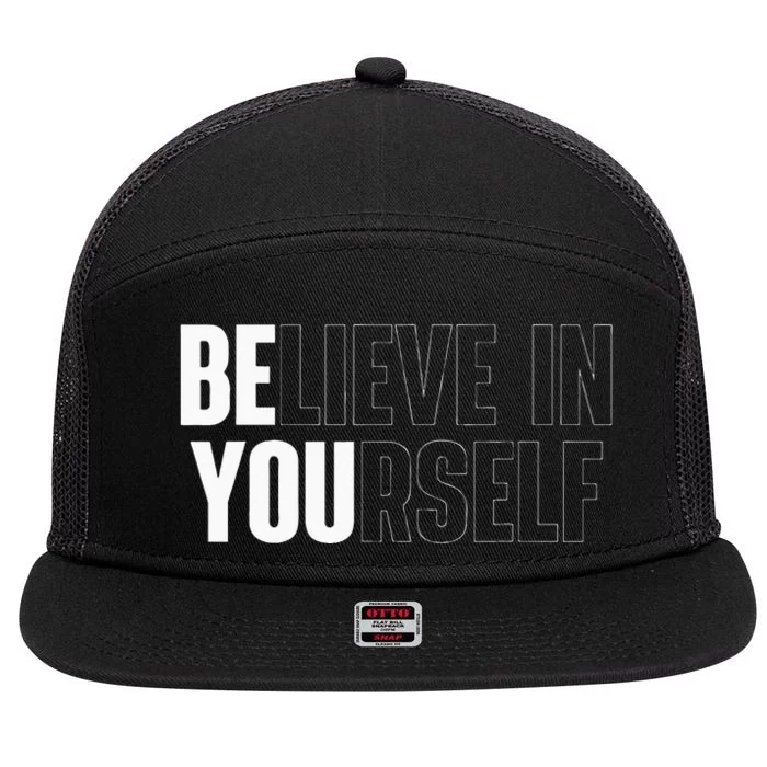 Believe In Yourself Motivational Quote Inspiration Positive 7 Panel Mesh Trucker Snapback Hat