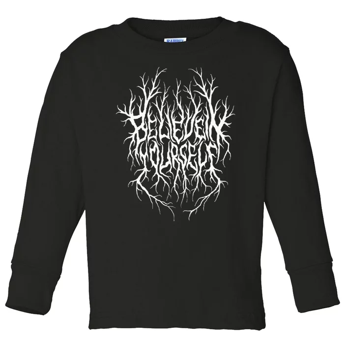 Believe In Yourself Black Metal Parody Toddler Long Sleeve Shirt