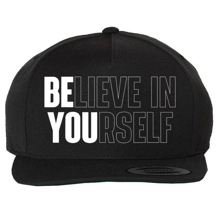 Believe In Yourself Motivational Quote Inspiration Positive Wool Snapback Cap