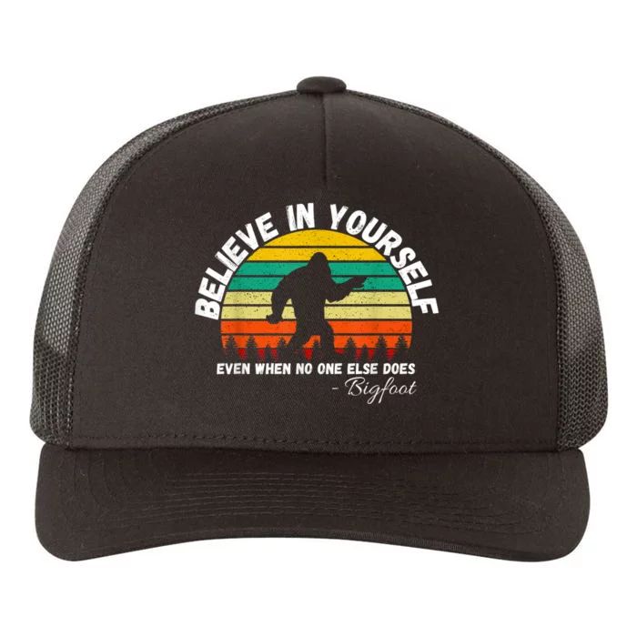 Believe In Yourself Even When No One Else Does Funny Bigfoot Yupoong Adult 5-Panel Trucker Hat