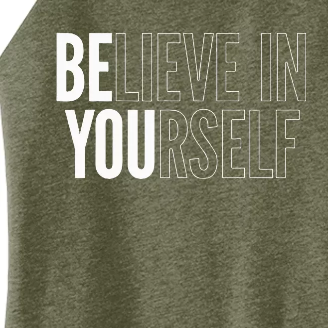 Believe In Yourself Motivational Be You Empowerment Women’s Perfect Tri Rocker Tank