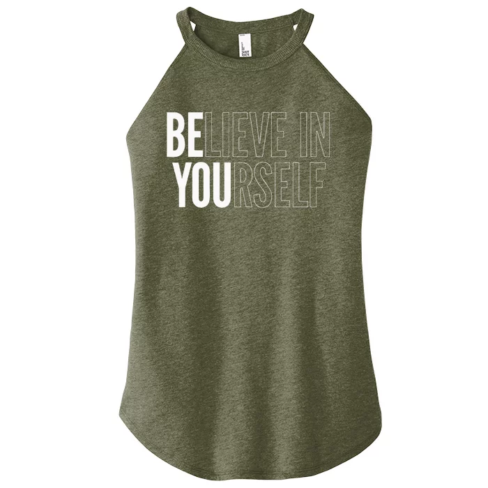 Believe In Yourself Motivational Be You Empowerment Women’s Perfect Tri Rocker Tank