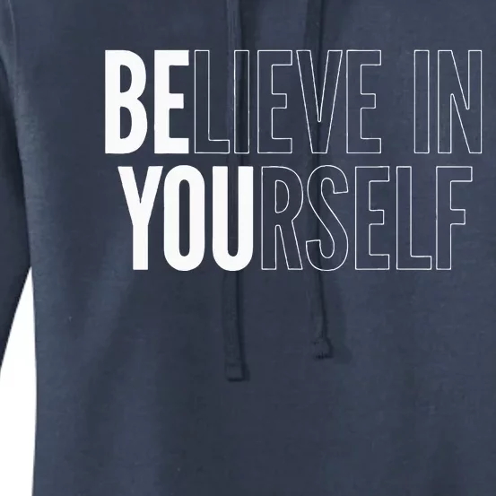 Believe In Yourself Motivational Be You Empowerment Women's Pullover Hoodie