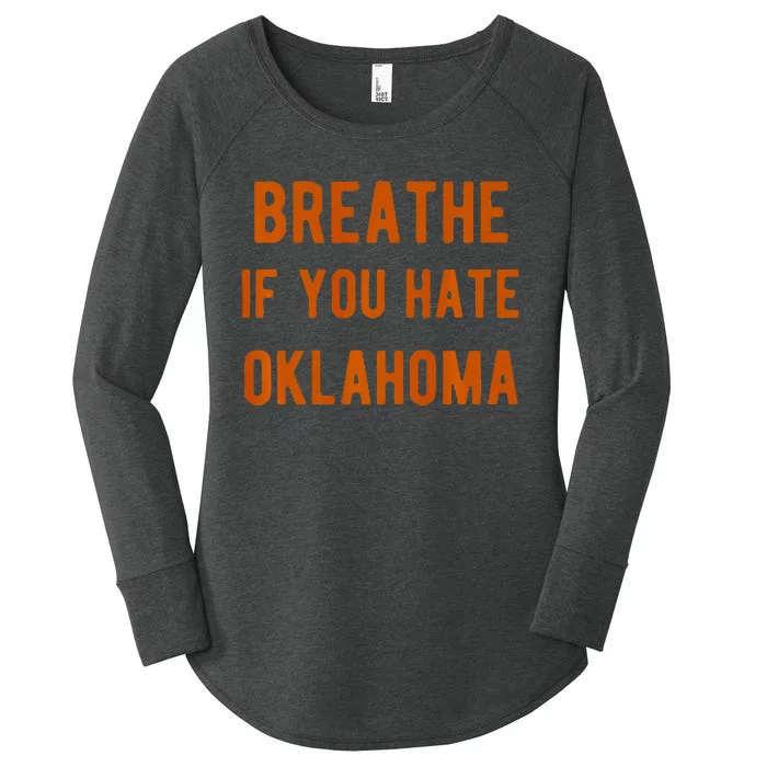 Breathe If You Hate Oklahoma For Texas Fans Women's Perfect Tri Tunic Long Sleeve Shirt