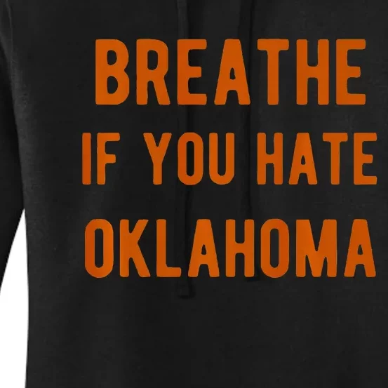 Breathe If You Hate Oklahoma For Texas Fans Women's Pullover Hoodie