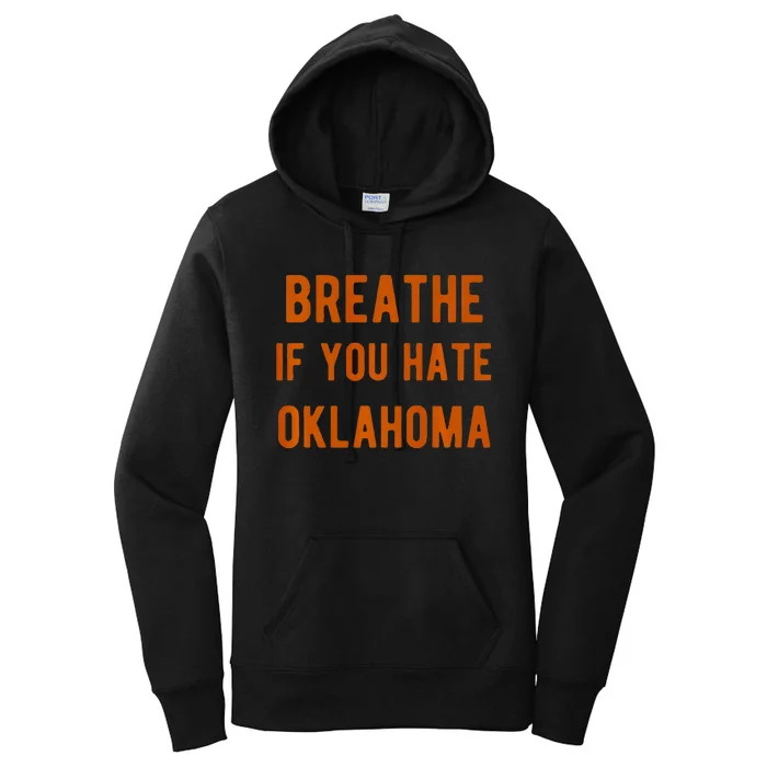 Breathe If You Hate Oklahoma For Texas Fans Women's Pullover Hoodie