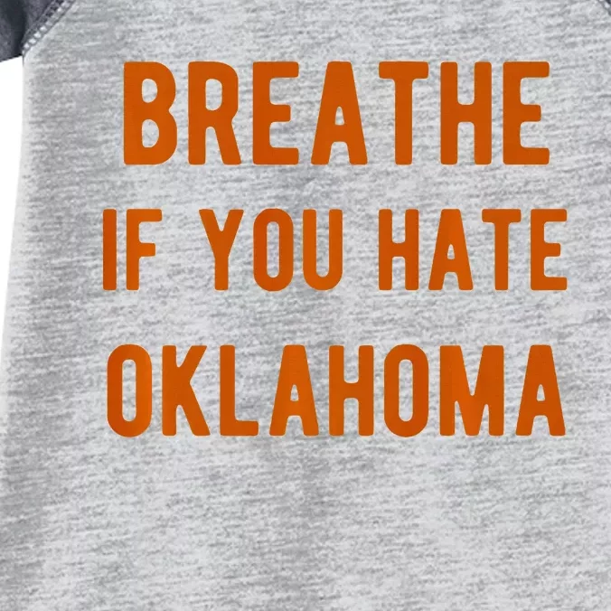 Breathe If You Hate Oklahoma For Texas Fans Infant Baby Jersey Bodysuit