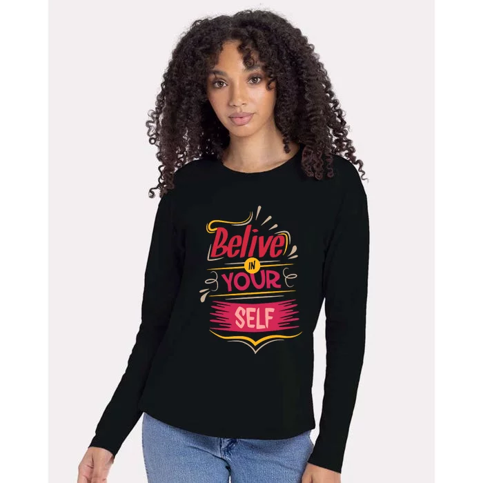 Believe In Your Self Typography Womens Cotton Relaxed Long Sleeve T-Shirt