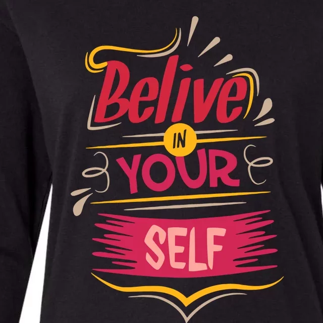 Believe In Your Self Typography Womens Cotton Relaxed Long Sleeve T-Shirt