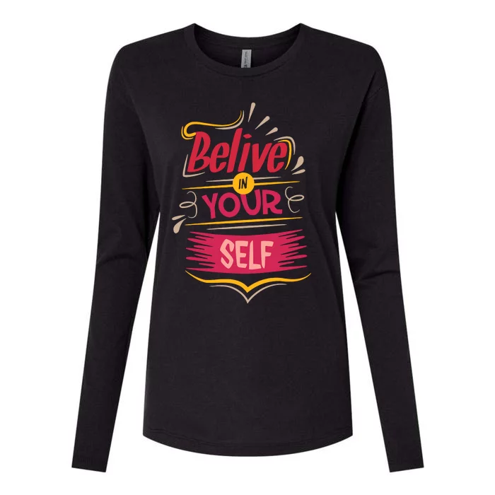 Believe In Your Self Typography Womens Cotton Relaxed Long Sleeve T-Shirt