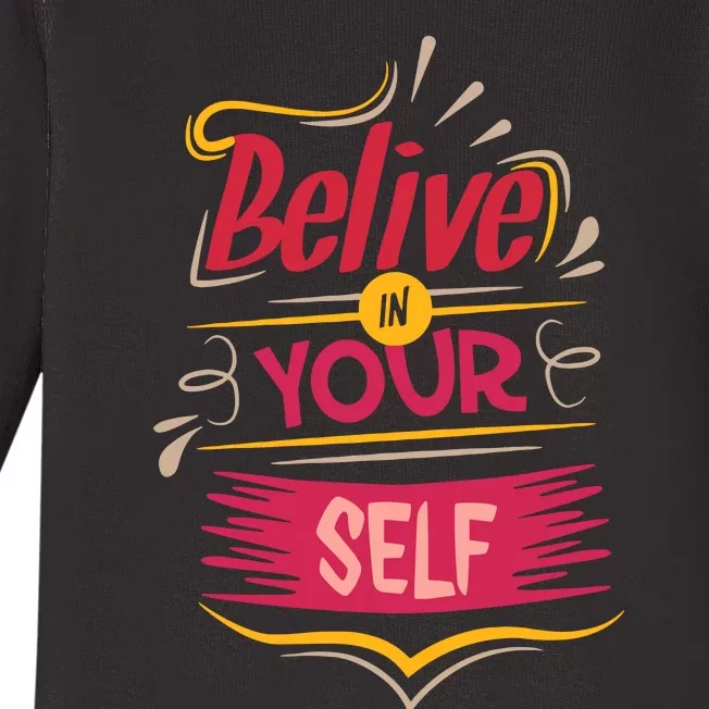 Believe In Your Self Typography Baby Long Sleeve Bodysuit