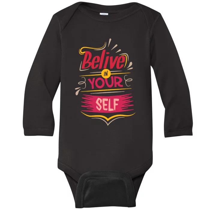 Believe In Your Self Typography Baby Long Sleeve Bodysuit