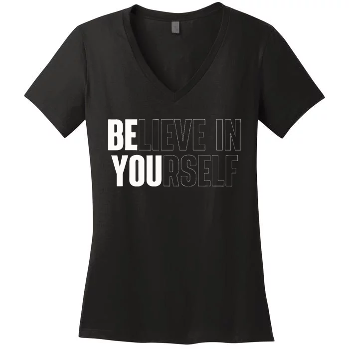 Believe In Yourself Motivational Women's V-Neck T-Shirt