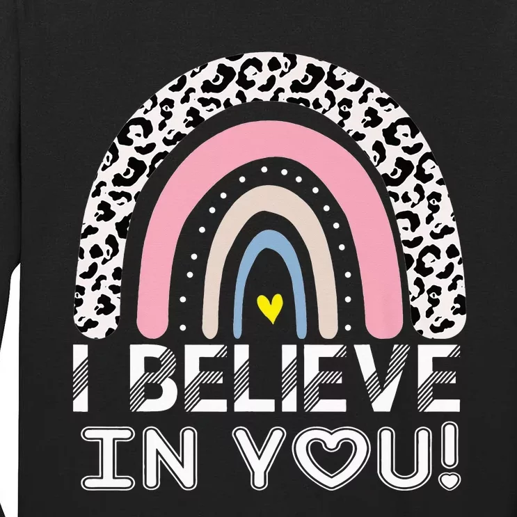 Believe In You Teacher Testing Day gift for teacher Tall Long Sleeve T-Shirt