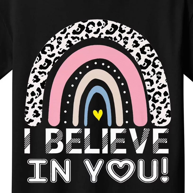 Believe In You Teacher Testing Day gift for teacher Kids T-Shirt