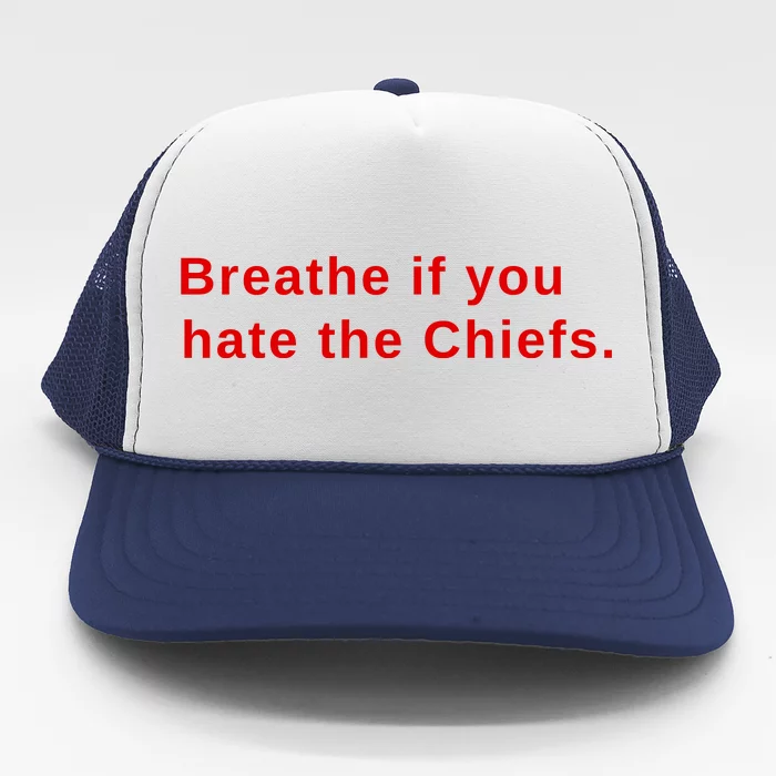 Breathe If You Hate The Chief S Trucker Hat